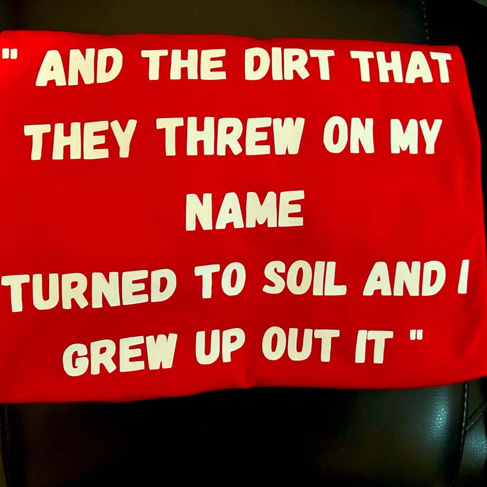 “Dirt on my name” T shirt
